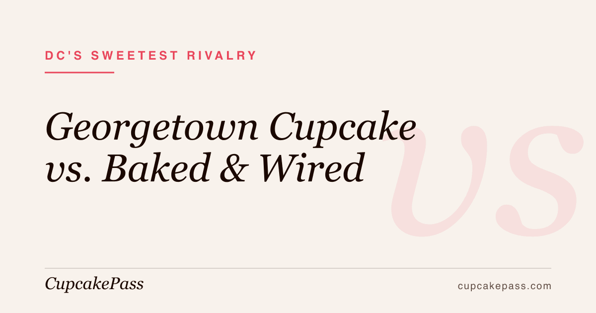 Georgetown Cupcake contro Baked & Wired: la rivalità più dolce di Washington, finalmente risolta
